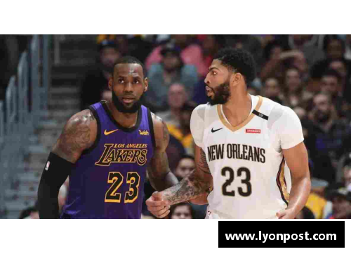 永盈彩票NBA震撼组合：戴维斯与詹姆斯的黄金时刻